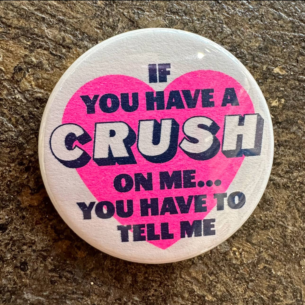 If You Have A Crush On Me... Button